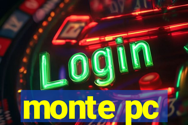 monte pc